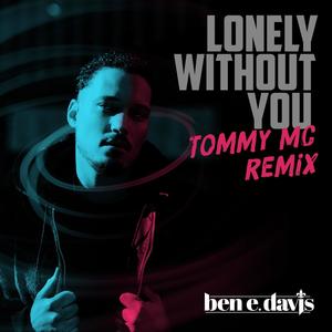 Lonely Without You (Tommy Mc Extended Remix)