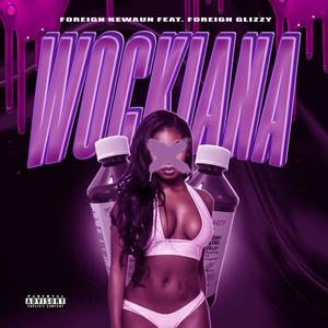 Wockiana (feat. Foreign Glizzy) [Explicit]