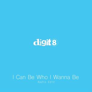 I CAN BE WHO I WANNA BE (Radio Edit)