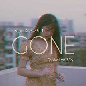 Gone (feat. Aw Seth, Marilyn & Zen on Xans) [Explicit]