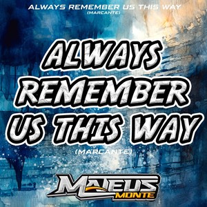 Always Remember Us This Way