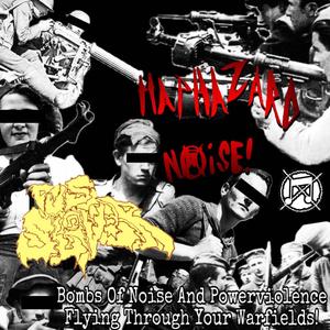 Bombs Of Noise And Powerviolence Flying Through Your Warfields!