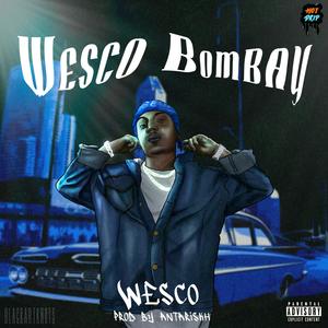 Wesco Bombay (Explicit)