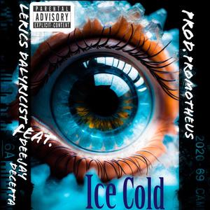 Ice Cold (feat. DJ Decepta & Promotheus) (Explicit)