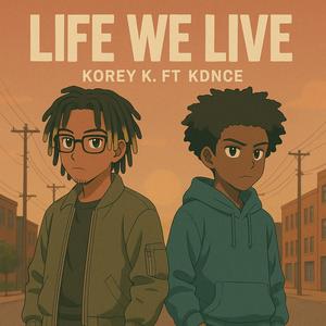 Life We Live (feat. KDNCE) (Explicit)