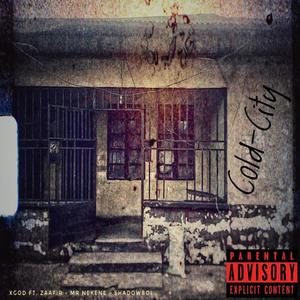 Cold City (feat. Xgod, MrNekene & Zaafir|Explicit)