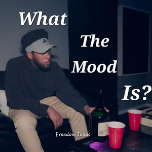 What the Mood Is? (Explicit)