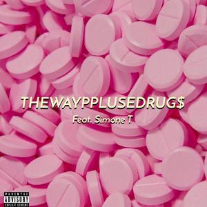 The Way Ppl Use Drugs(feat. Simone T) (Explicit)