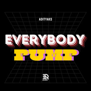 EVERYBODY PUMP (Radio Edit)