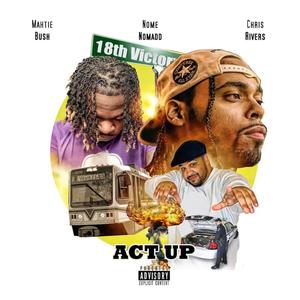 Act Up(feat. Chris Rivers) (Explicit)