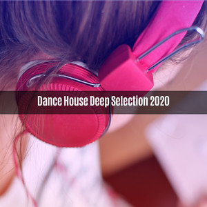 Dance House Deep Selection 2020