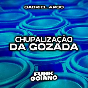 CHUPALIZAÇÃO DA GOZADA (Explicit)