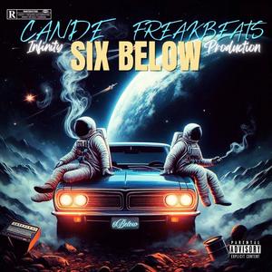 6 Below (feat. Freak Beats) [MIXTAPE SINGLE] [Explicit]