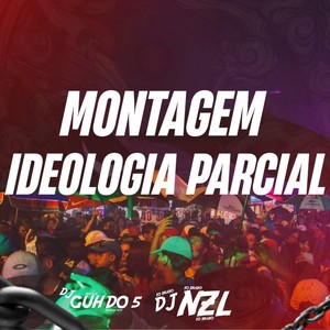 MONTAGEM IDEOLOGIA PARCIAL (Explicit)