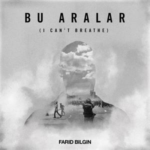 Bu Aralar(I Can't Breathe) (Explicit)