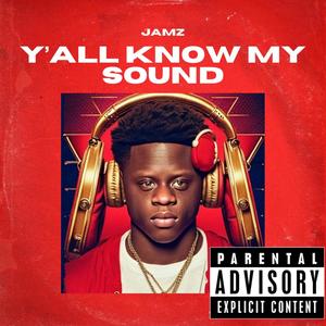 Y'all Know My Sound (Explicit)