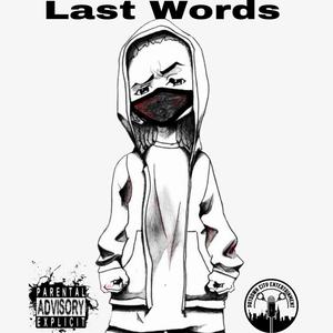 Last Words Freestyle (Explicit)