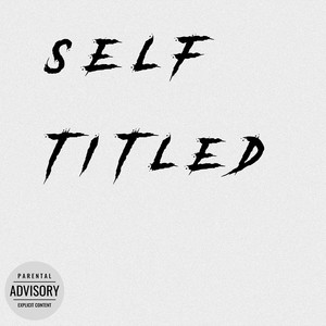 Self Titled (Explicit)