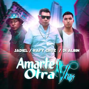 Amarte Otra Vez(feat. Di Albin & Jadiel La Esencia)