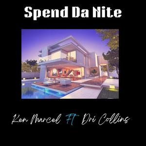 Spend Da Nite (feat. Dri Collins)