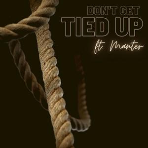 Tied Up (feat. Manter) [Explicit]