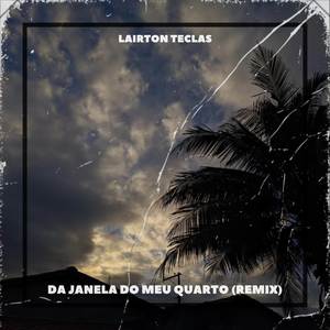 Da  Janela do Meu Quarto (Remix)