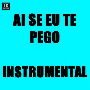 Ai Se Eu Te Pego