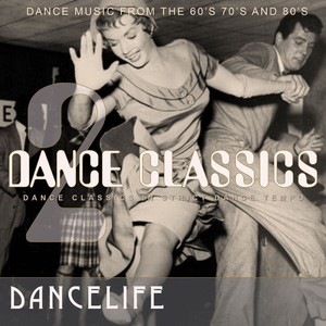 Dancelife Presents: Dance Classics, Vol. 2 (Strict Dance Tempo)