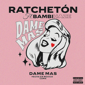 Ratchetón - Dame Más (Explicit)