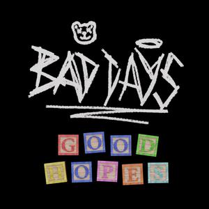 BAD DAYS GOOD HOPES MIXTAPE (Explicit)