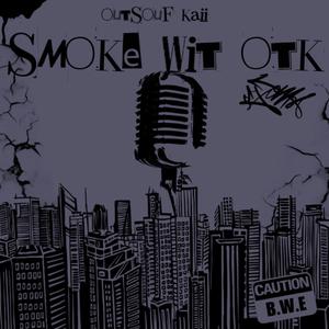 Smoke Wit OTK (feat. Mere Double, OTK Slimey & YoungBagChasers) [Explicit]