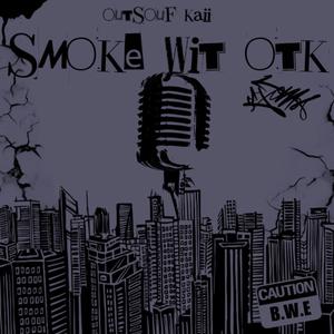 Smoke Wit OTK (feat. Mere Double, OTK Slimey & YoungBagChasers) (Explicit)