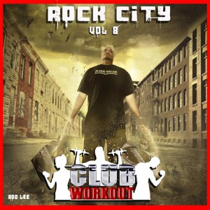 Rock City Vol. 8 Club Workout (Explicit)