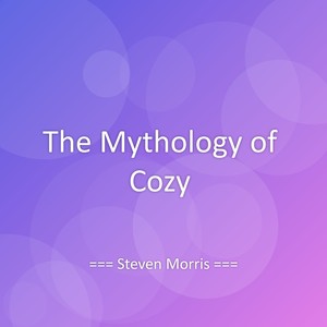 The Mythology of Cozy