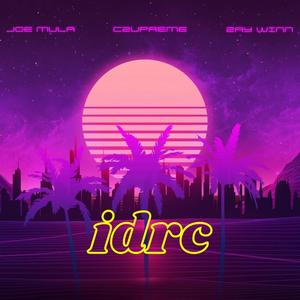 idrc (feat. Joe Mula & Zay Winn) [Radio Edit]