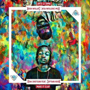 Make It Clap(feat. Captain Hook) (Explicit)