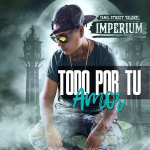 Todo Por Tu Amor (Imperium)