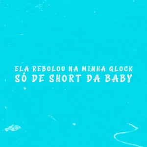 Ela Rebolou na Minha Glock Só de Short da Baby (Explicit)