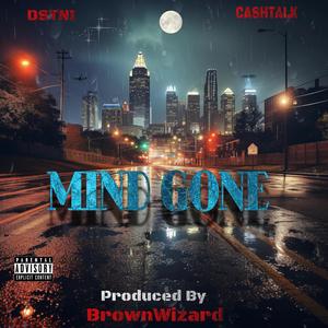 Mind Gone (feat. DSTNI & CashTalk) (Explicit)