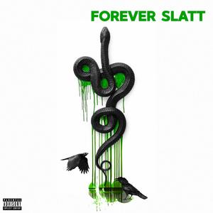 Forever Slatt (feat. LOOTlilpig & Iam40Seven) (Explicit)