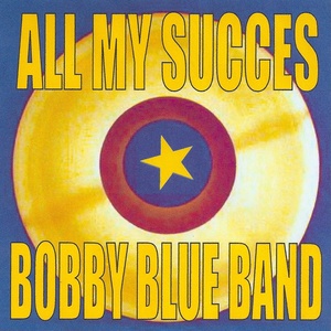 All My Succes - Bobby Blue Band