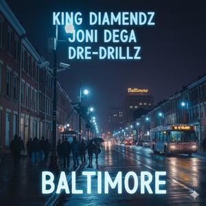 Baltimore (feat. Joni Dega & Dre-Drillz) (Explicit)