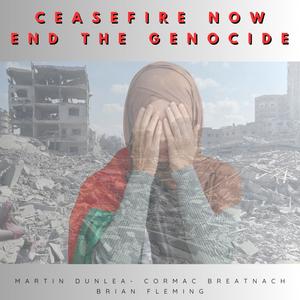 Ceasefire Now (End the Genocide) (feat. Brian Fleming)