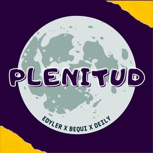 Plenitud(feat. Bequi & Deily)
