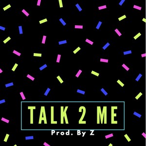 Talk 2 Me