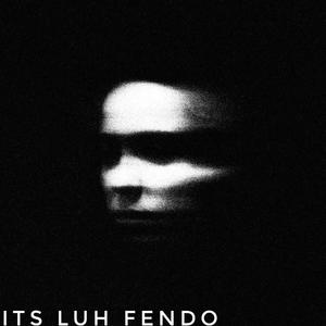 Its Luh Fendo (Explicit)
