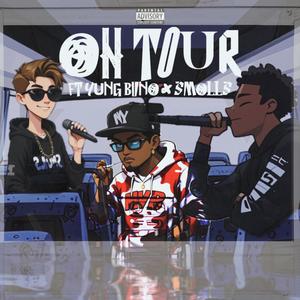 On Tour (feat. Yung Bino & SMOLLS) (Explicit)
