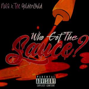 Who Got the Sauce? (feat. Tee GoldenChild) (Explicit)