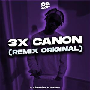 3x Canon (feat. Zuubraska & Bruzer) (Remix)