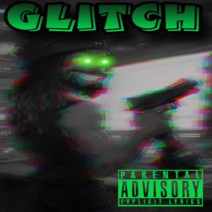 GLITCH (Explicit)